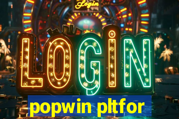 popwin pltfor